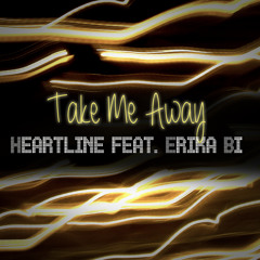 Heartline - "Take Me Away" (Feat. Erika Bi) [Extended Mix]