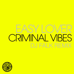 Criminal Vibes - Easy Lover (DJ Falk Remix)