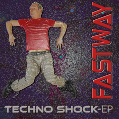 Fastway - Techno Shock EP Minimix