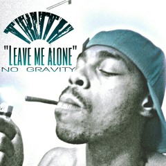 "Leave me Alone" Prod by:King Threats