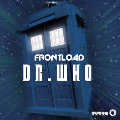 FRONTLOAD - Dr. Who (OriginalMix)