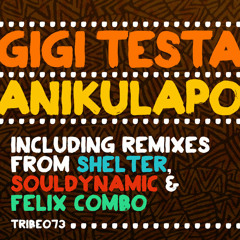 Gigi Testa - Anikulapo (Felix Combo Mix)
