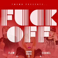 Flow ft Chanel - Fuck Off