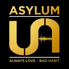 Asylum - Always Love / Bad Habit (UA006) [FKOF Promo]