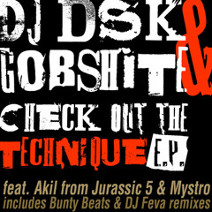 Check Out The Technique feat Akil the MC and Mystro - DJ DSK and Gobshite (feva remix) OUT NOW!