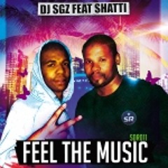 SDR011 : Dj SGZ Ft. Shatti - Feel The Music (Original Mix)