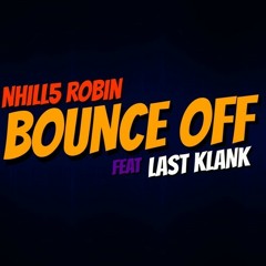 Nhill5 Robin & Last Klank - Bounce Off (Original Mix)