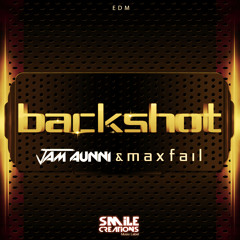 Backshot - Jam Aunni and Max Fail [OUT NOW]