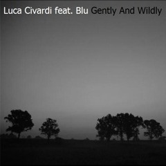 Gently And Wildly (feat. Blu) [Extended]