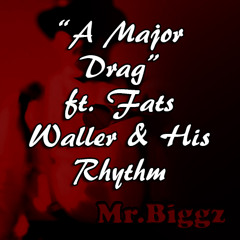 A Major Drag - Feat. Fats Waller & His Rhythm FREE DOWNLOAD