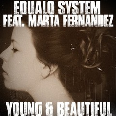 Equalo System Feat.Marta Fernandez - Young & Beautiful