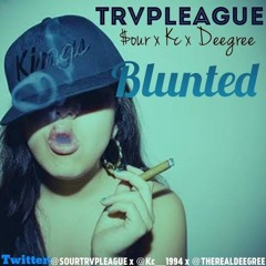 TRVPLEAGUE - BLUNTED ($OURxKCxDEEGREE)