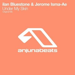 ilan Bluestone & Jerome Isma-Ae - Under My Skin (ilan Bluestone Mashup) [REMAKE]