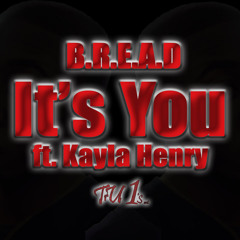 Its You- ft. Kayla Henry