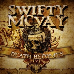 Swifty McVay - Death Becomes