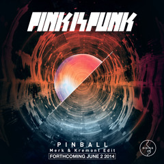 Pink Is Punk - Pinball (Merk & Kremont Edit) [Out Now]