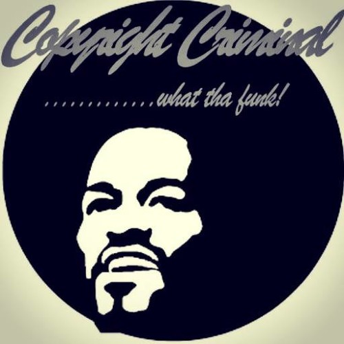 Copyright Criminal - What Tha Funk!