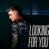 Looking For You - Justin Bieber(Solo)