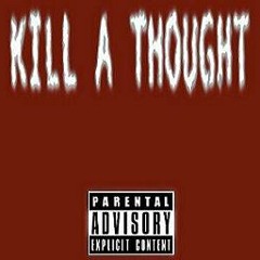Kill A Thought- L.Tom, Fillet, El Kilo (MHC)
