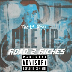 Fetti kev -Pile Up (R2R)
