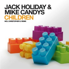 Jack Holiday and Mike Candys - Children (Maxava Remake)