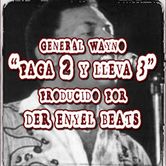 General Wayno - Paga 2 y lleva 3