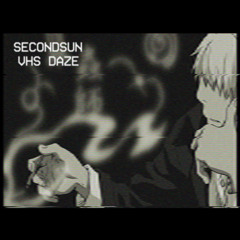 Secondsun - VHS Daze - 03 Burnt Toast