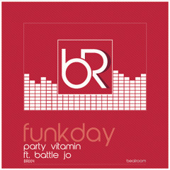 Party Vitamin feat. Battle Jo - Funkday [Out Now]