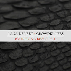 Lana Del Rey - Young And Beautiful (Crowdkillers Remix)