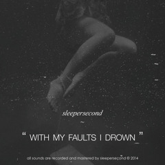 With My Faults I Drown