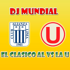 El Clasico AL vs La U 2014 - DJ Mundial Ft Joker Killa