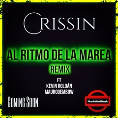 Crissin - Al ritmo de la marea remix preview 2014