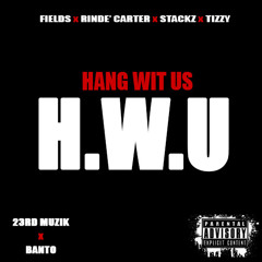 Hang Wit Us- (Fields x Rinde' Carter x Stackz x Tizzy)