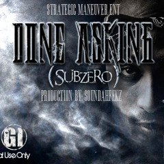 Done Asking (Subzero)- SM Ft. Vic Shadez