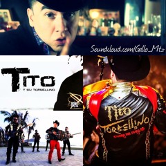 Tito Y Su Torbellino Mix Corridos No Fregaderas D.E.P. 1981-2014
