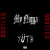 YG - My Nigga (YUTH Bootleg) *Buy = Free DL*