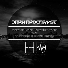 DESTFLASH & ABeltran (GalacTECK)  Vs Thouzen & Otni9 Party - Dark Apocalypse (Original Mix)