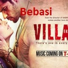 Bebasi - Ahmer Zahid ft Ankit Tiwari (Ek Villian)