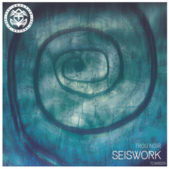 Seiswork - Trou Noir (OUT NOW!!!)
