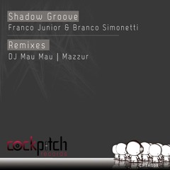 Franco Junior & Branco Simonetti - Shadow Groove (DJ Mau Mau Remix)