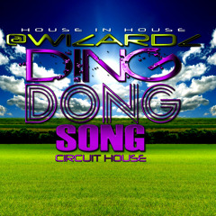 Ding-Dong-Song -@Wizardz - Dj -(House_In_House)