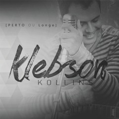 Klebson Kollins - Só com Ele (CD Perto ou Longe)