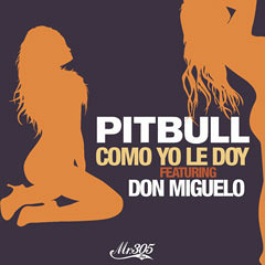 Como Yo Le Doy (Spanglish Version) CLEAN Pitbull Featuring Don Miguelo