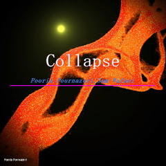 Collapse ,Pooria Pournazeri,Sam Vafaei