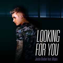 @JustinBieber ft Migos - Looking For You #NowPlaying