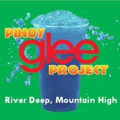 River Deep, Mountain High (Pinoy Glee Project Version)