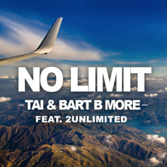 No Limit - TAI & Bart B More Ft. 2Unlimited [FREE DOWNLOAD]