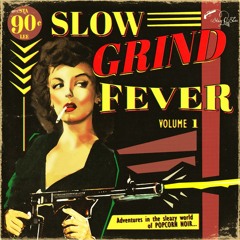 Slow Grind Fever