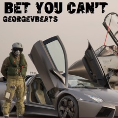 BET YOU CAN'T - INSTRUMENTAL BEAT - ELECTRO - GeorgeVbeats