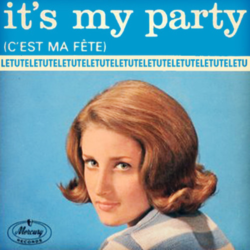 Stream It's My Party (Lesley Gore) by Le Tute | Listen online for